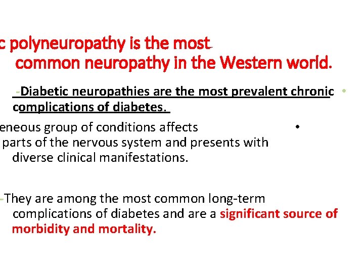 c polyneuropathy is the most common neuropathy in the Western world. -Diabetic neuropathies are