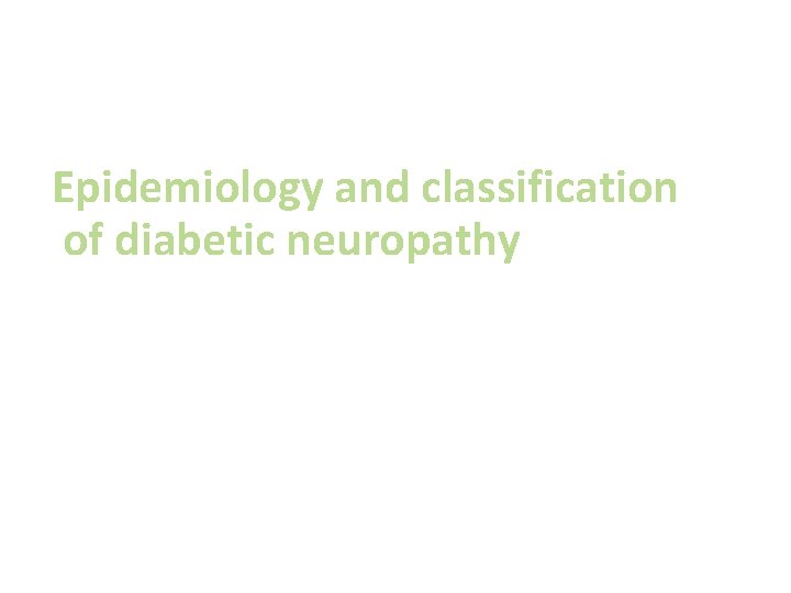 Epidemiology and classification of diabetic neuropathy 