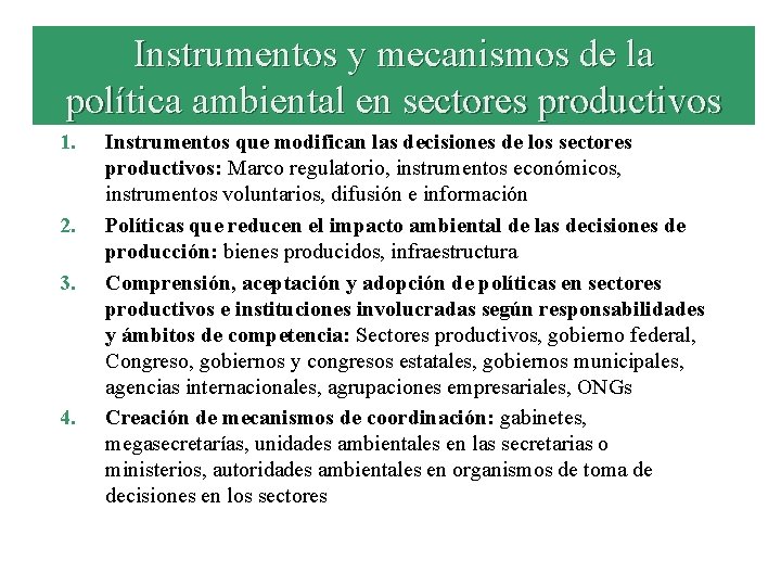 Instrumentos y mecanismos de la política ambiental en sectores productivos 1. 2. 3. 4.