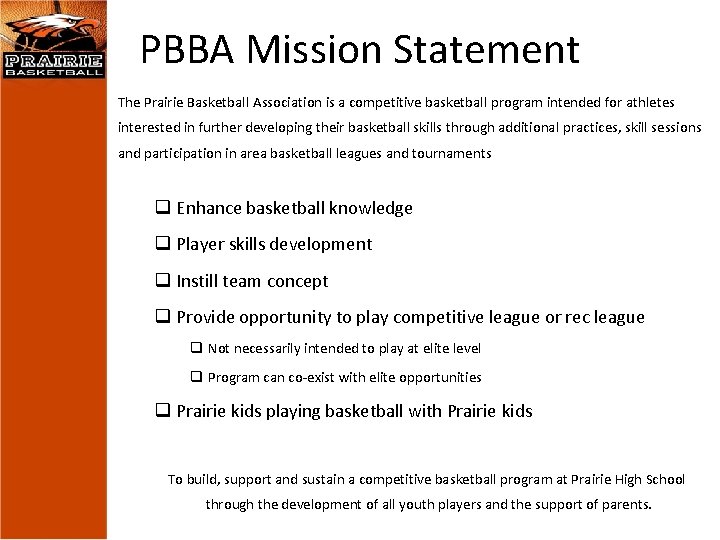 PBBA Mission Statement The Prairie Basketball Association is a competitive basketball program intended for