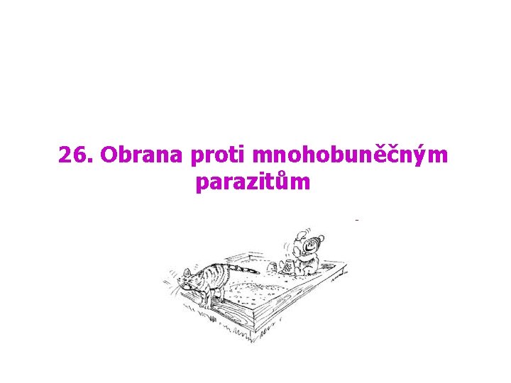 26. Obrana proti mnohobuněčným parazitům 