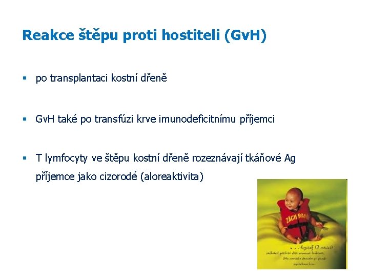 Reakce štěpu proti hostiteli (Gv. H) po transplantaci kostní dřeně Gv. H také po