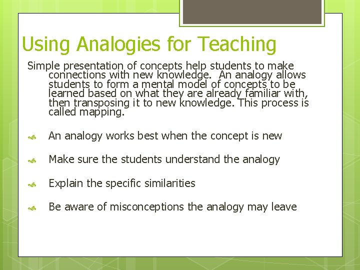 Using Analogies for Teaching Simple presentation of concepts help students to make connections with