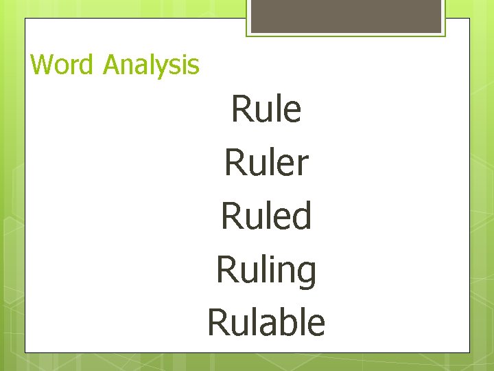 Word Analysis Ruler Ruled Ruling Rulable 