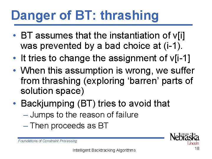 Danger of BT: thrashing • BT assumes that the instantiation of v[i] was prevented
