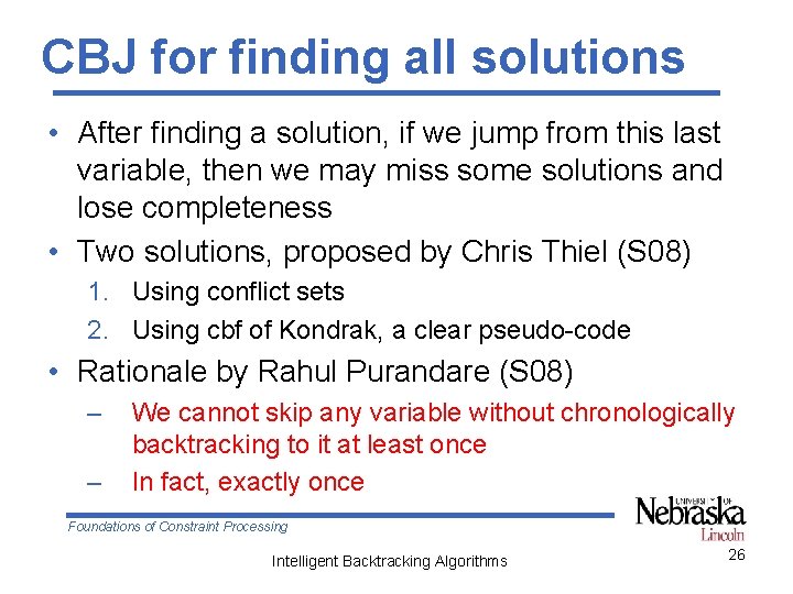 CBJ for finding all solutions • After finding a solution, if we jump from