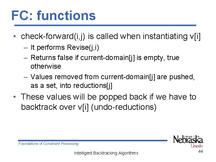 FC: functions • check-forward(i, j) is called when instantiating v[i] – It performs Revise(j,