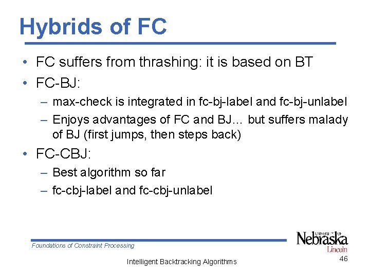 Hybrids of FC • FC suffers from thrashing: it is based on BT •