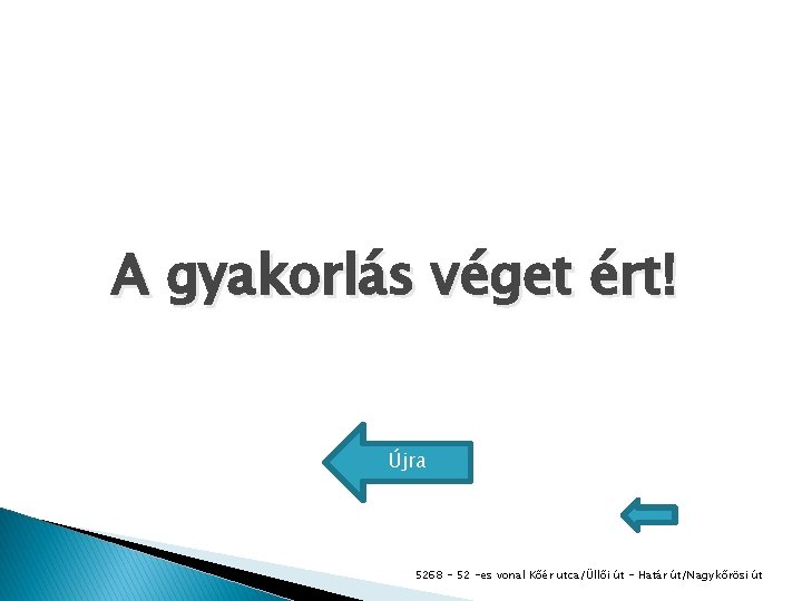 A gyakorlás véget ért! Újra 5268 - 52 -es vonal Kőér utca/Üllői út -