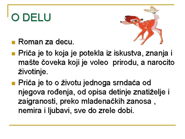 O DELU n n n Roman za decu. Priča je to koja je potekla