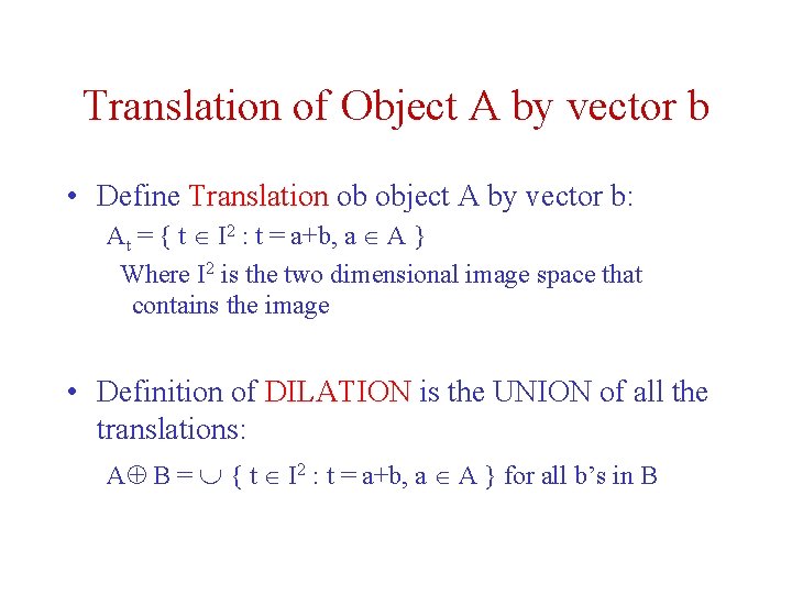 Translation of Object A by vector b • Define Translation ob object A by Translation of Object A by vector b • Define Translation ob object A by
