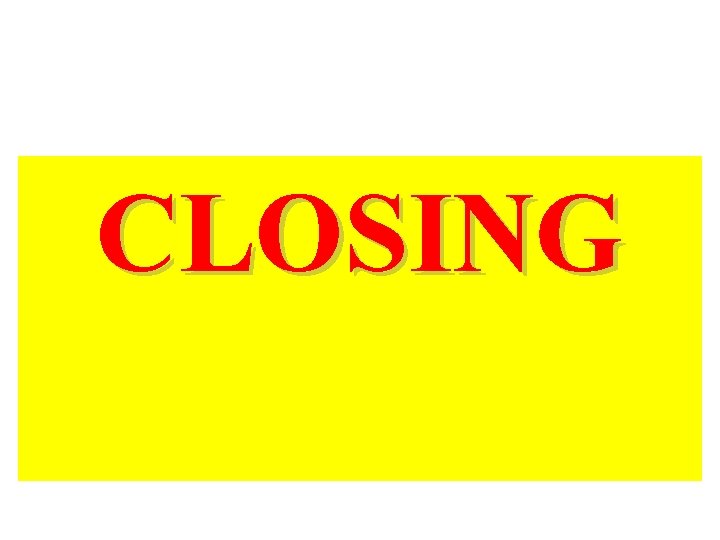 CLOSING CLOSING