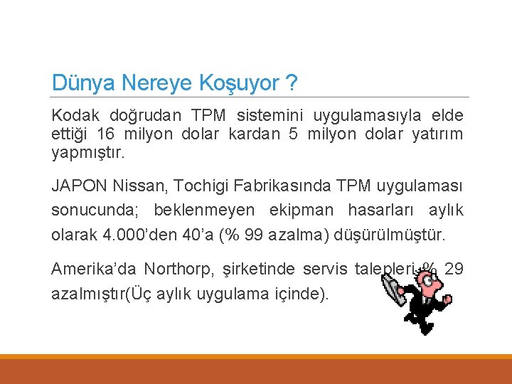 Dünya Nereye Koşuyor ? Kodak doğrudan TPM sistemini uygulamasıyla elde ettiği 16 milyon dolar