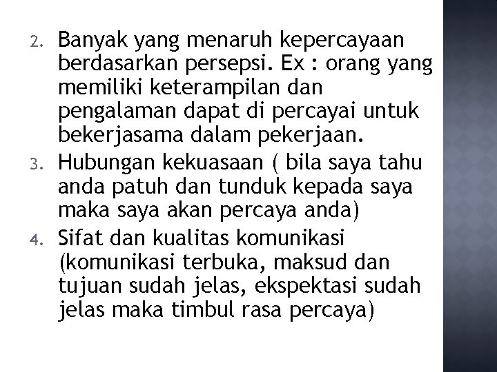 2. 3. 4. Banyak yang menaruh kepercayaan berdasarkan persepsi. Ex : orang yang memiliki