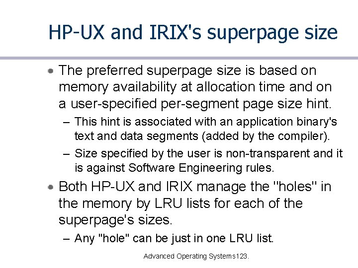 HP-UX and IRIX's superpage size The preferred superpage size is based on memory availability