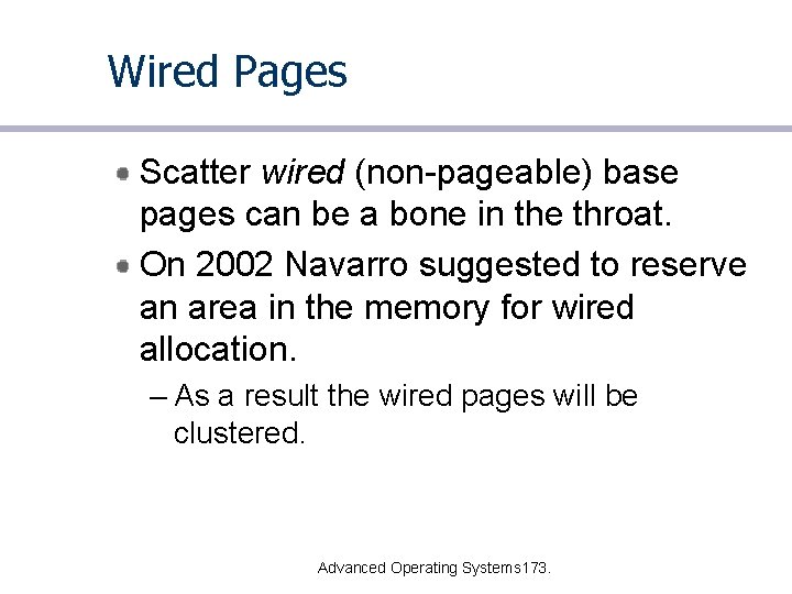 Wired Pages Scatter wired (non-pageable) base pages can be a bone in the throat.