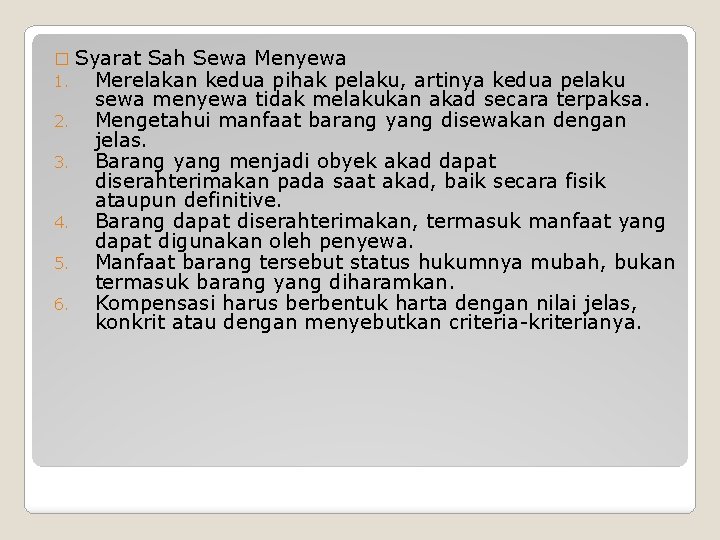 � Syarat Sah Sewa Menyewa 1. Merelakan kedua pihak pelaku, 2. 3. 4. 5.