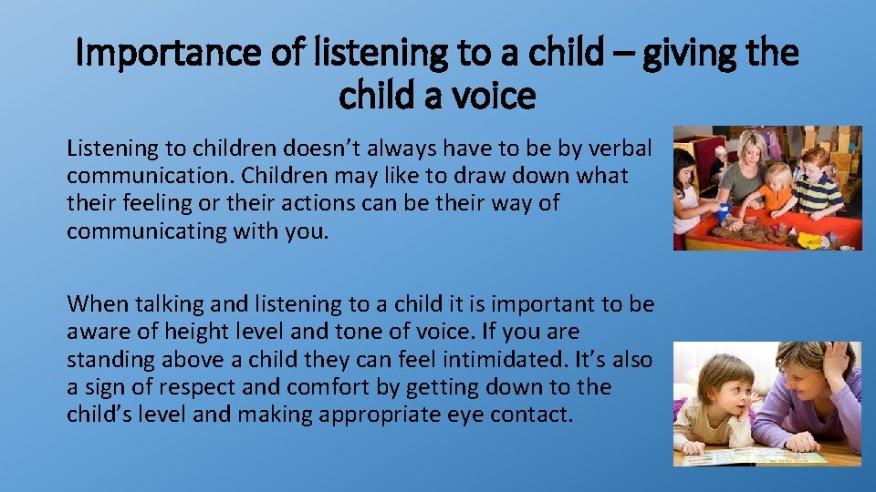 Importance of listening to a child – giving the child a voice Listening to