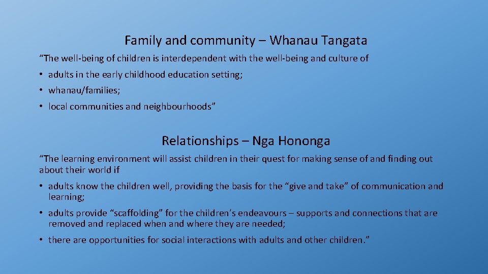 Family and community – Whanau Tangata “The well-being of children is interdependent with the