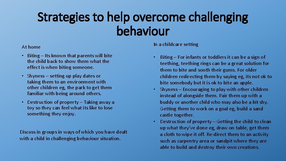 Strategies to help overcome challenging behaviour At home In a childcare setting • Biting