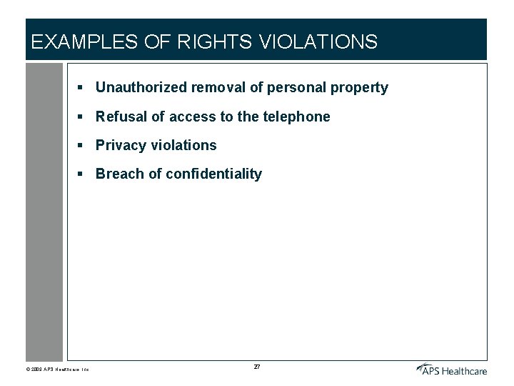 EXAMPLES OF RIGHTS VIOLATIONS § Unauthorized removal of personal property § Refusal of access