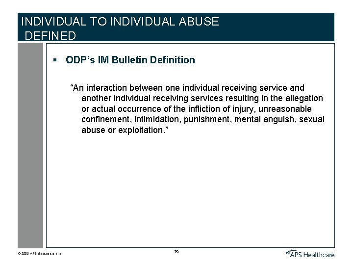 INDIVIDUAL TO INDIVIDUAL ABUSE DEFINED § ODP’s IM Bulletin Definition “An interaction between one