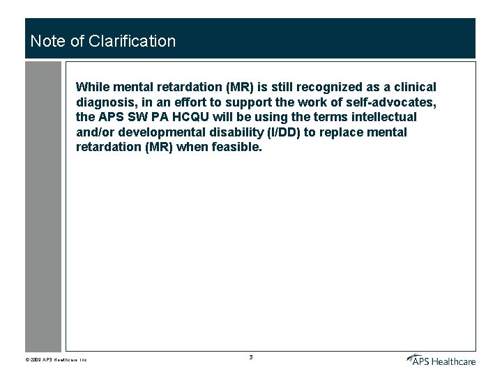Note of Clarification While mental retardation (MR) is still recognized as a clinical diagnosis,