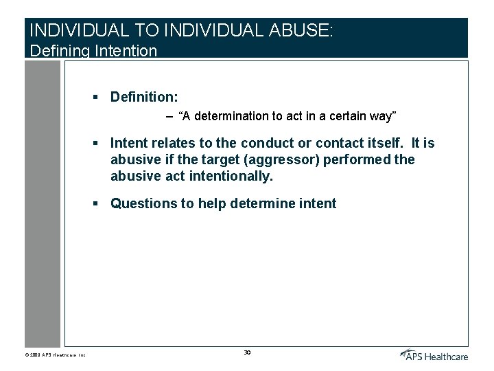 INDIVIDUAL TO INDIVIDUAL ABUSE: Defining Intention § Definition: – “A determination to act in