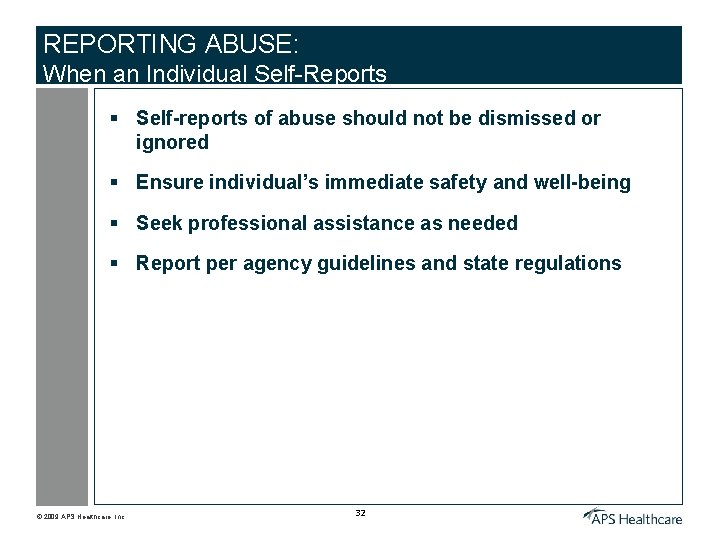 REPORTING ABUSE: When an Individual Self-Reports § Self-reports of abuse should not be dismissed