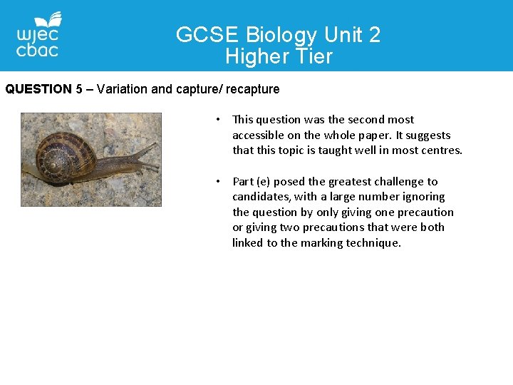 GCSE Biology Unit 2 Higher Tier QUESTION 5 – Variation and capture/ recapture •