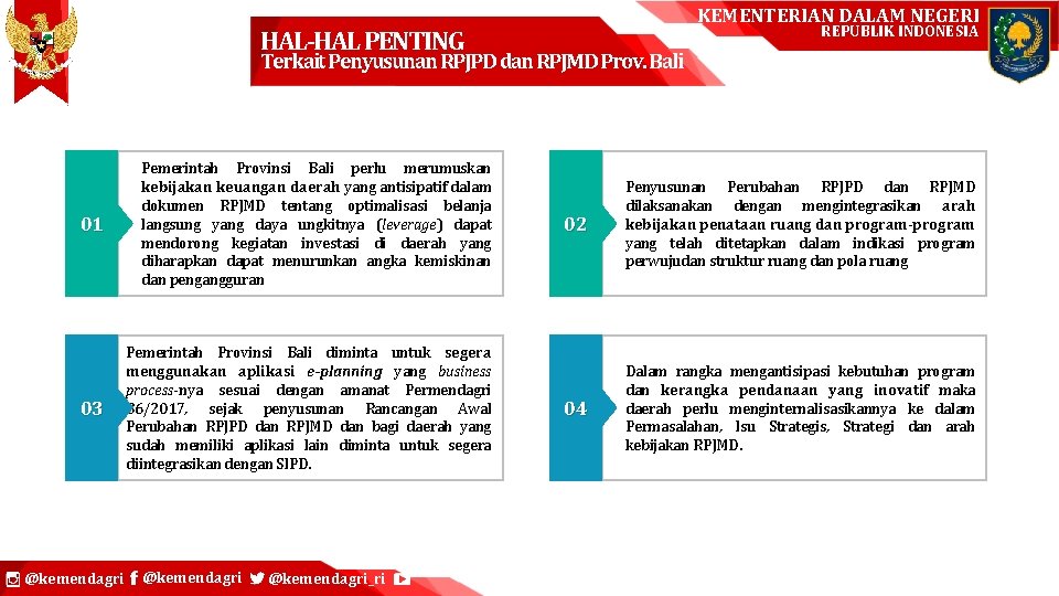 KEMENTERIAN DALAM NEGERI REPUBLIK INDONESIA HAL-HAL PENTING Terkait Penyusunan RPJPD dan RPJMD Prov. Bali