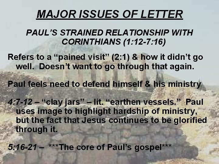 MAJOR ISSUES OF LETTER PAUL’S STRAINED RELATIONSHIP WITH CORINTHIANS (1: 12 -7: 16) Refers