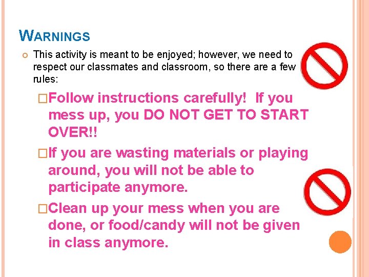 WARNINGS This activity is meant to be enjoyed; however, we need to respect our