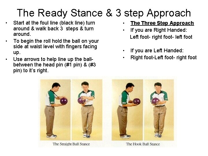 The Ready Stance & 3 step Approach • • • Start at the foul