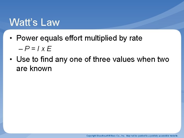 Watt’s Law • Power equals effort multiplied by rate –P=Ix. E • Use to Watt’s Law • Power equals effort multiplied by rate –P=Ix. E • Use to