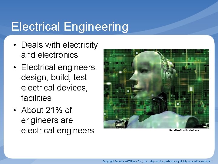 Electrical Engineering • Deals with electricity and electronics • Electrical engineers design, build, test