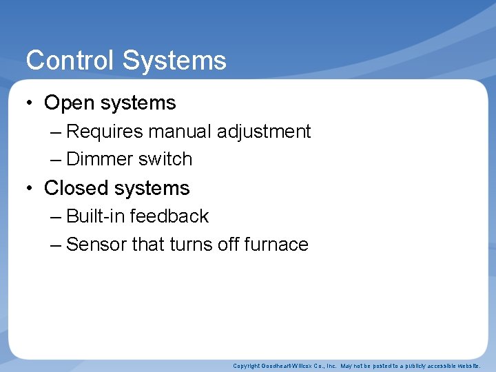Control Systems • Open systems – Requires manual adjustment – Dimmer switch • Closed Control Systems • Open systems – Requires manual adjustment – Dimmer switch • Closed