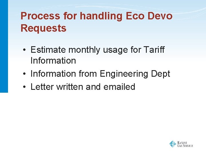 Process for handling Eco Devo Requests • Estimate monthly usage for Tariff Information •