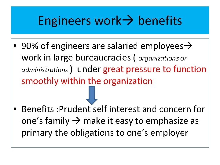 Engineers work benefits • 90% of engineers are salaried employees work in large bureaucracies