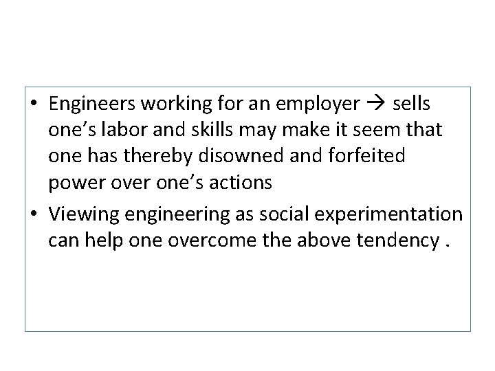  • Engineers working for an employer sells one’s labor and skills may make