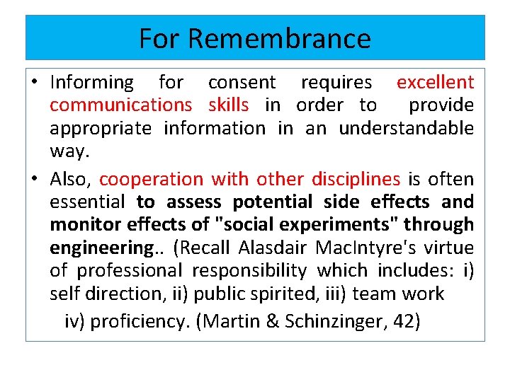 For Remembrance • Informing for consent requires excellent communications skills in order to provide