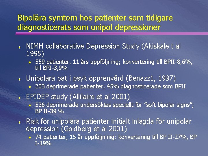 Bipolära symtom hos patienter som tidigare diagnosticerats som unipol depressioner ¨ NIMH collaborative Depression