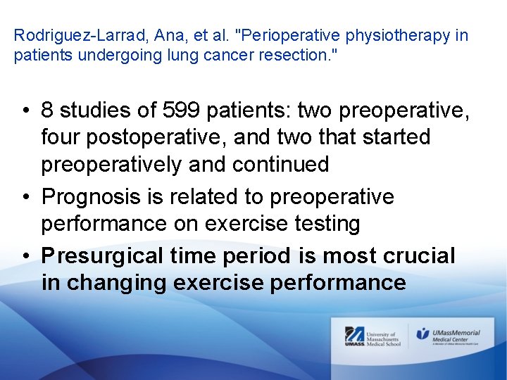 Rodriguez-Larrad, Ana, et al. "Perioperative physiotherapy in patients undergoing lung cancer resection. " •