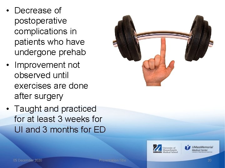  • Decrease of postoperative complications in patients who have undergone prehab • Improvement