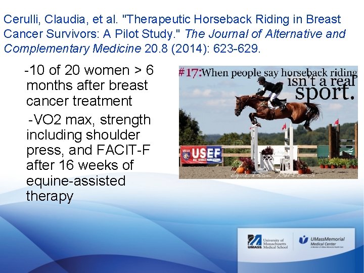 Cerulli, Claudia, et al. "Therapeutic Horseback Riding in Breast Cancer Survivors: A Pilot Study.