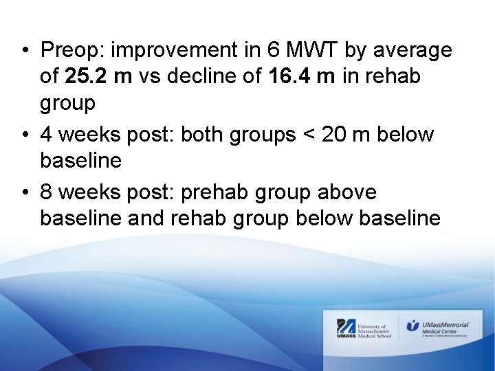  • Preop: improvement in 6 MWT by average of 25. 2 m vs