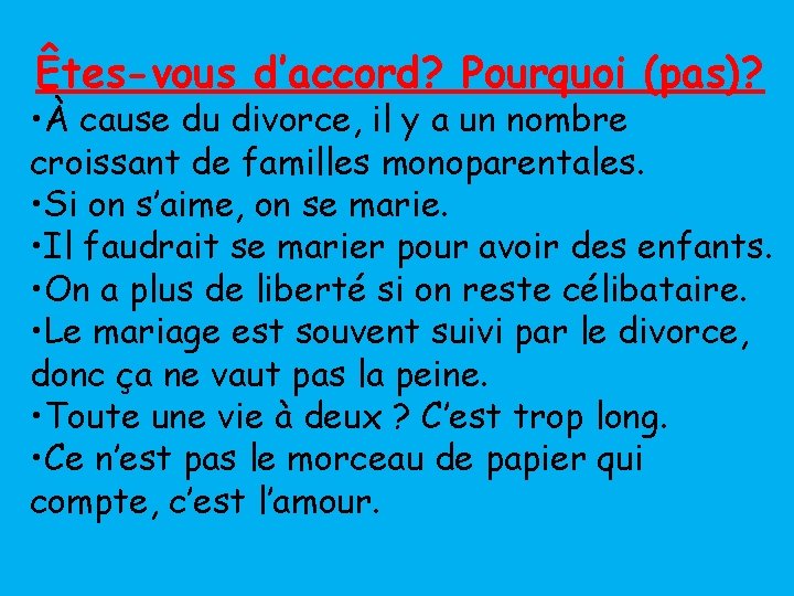 Êtes-vous d’accord? Pourquoi (pas)? • À cause du divorce, il y a un nombre