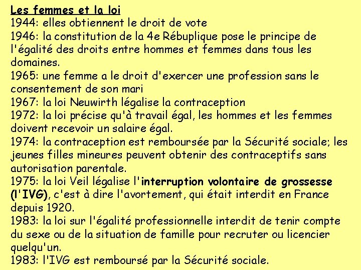 Les femmes et la loi 1944: elles obtiennent le droit de vote 1946: la