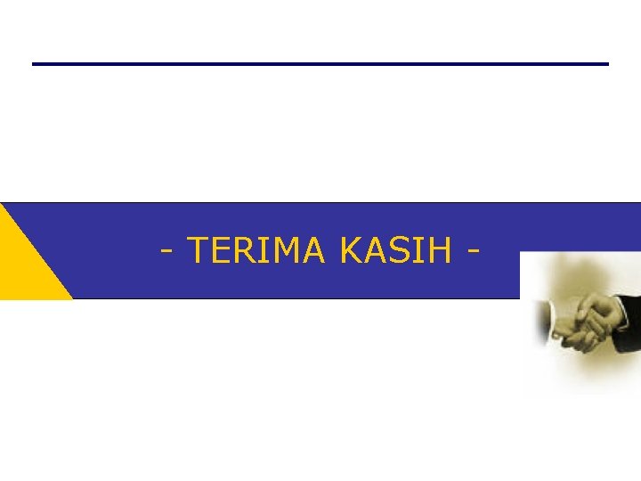 - TERIMA KASIH - 