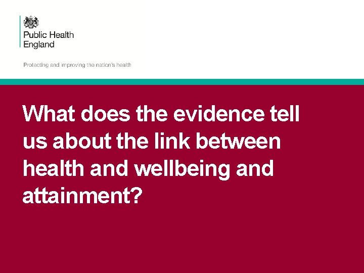 What does the evidence tell us about the link between health and wellbeing and